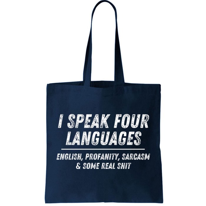 I Speak 4 Languages: English Profanity Sarcasm & Real Shit Tote Bag