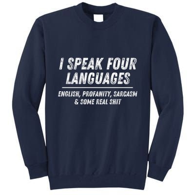 I Speak 4 Languages: English Profanity Sarcasm & Real Shit Tall Sweatshirt