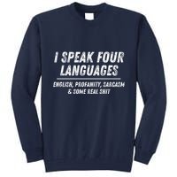 I Speak 4 Languages: English Profanity Sarcasm & Real Shit Tall Sweatshirt