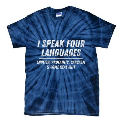 I Speak 4 Languages: English Profanity Sarcasm & Real Shit Tie-Dye T-Shirt