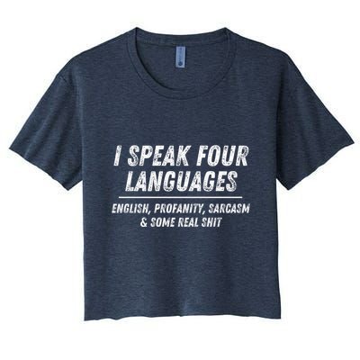 I Speak 4 Languages: English Profanity Sarcasm & Real Shit Crop Top