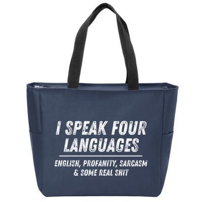 I Speak 4 Languages: English Profanity Sarcasm & Real Shit Zip Tote Bag