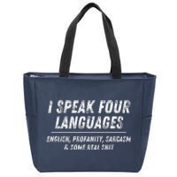 I Speak 4 Languages: English Profanity Sarcasm & Real Shit Zip Tote Bag