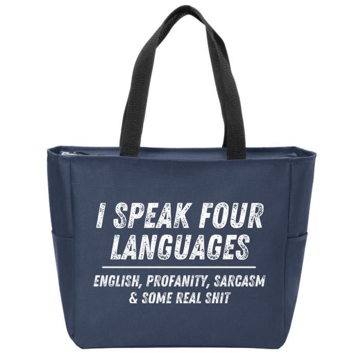 I Speak 4 Languages: English Profanity Sarcasm & Real Shit Zip Tote Bag