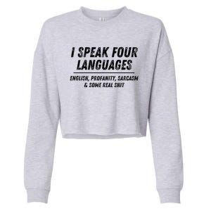 I Speak 4 Languages: English Profanity Sarcasm & Real Shit Cropped Pullover Crew