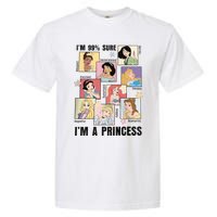 I'm Sure 99% I'm A Princess Princess Group Box Cute For Lover Gift Idea Garment-Dyed Heavyweight T-Shirt