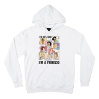 I'm Sure 99% I'm A Princess Princess Group Box Cute For Lover Gift Idea Hoodie