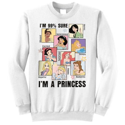 I'm Sure 99% I'm A Princess Princess Group Box Cute For Lover Gift Idea Sweatshirt