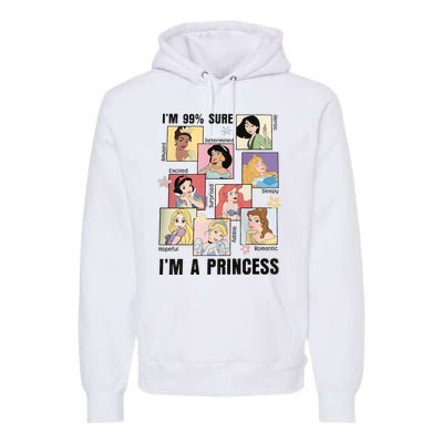 I'm Sure 99% I'm A Princess Princess Group Box Cute For Lover Gift Idea Premium Hoodie