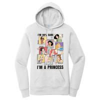 I'm Sure 99% I'm A Princess Princess Group Box Cute For Lover Gift Idea Women's Pullover Hoodie