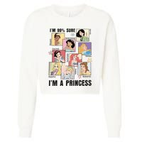 I'm Sure 99% I'm A Princess Princess Group Box Cute For Lover Gift Idea Cropped Pullover Crew