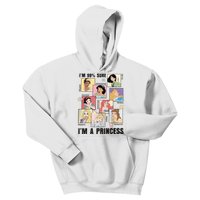 I'm Sure 99% I'm A Princess Princess Group Box Cute For Lover Gift Idea Kids Hoodie