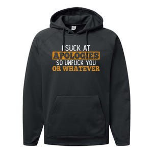 I Suck At Apologies Humorous And Funny Joke To Performance Fleece Hoodie