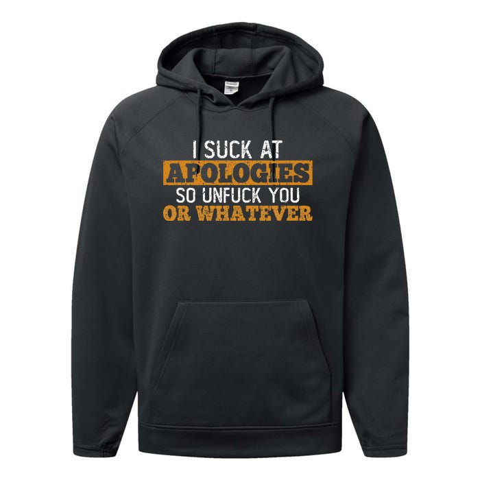 I Suck At Apologies Humorous And Funny Joke To Performance Fleece Hoodie