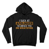 I Suck At Apologies Humorous And Funny Joke To Tall Hoodie