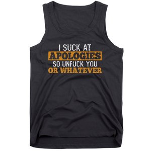 I Suck At Apologies Humorous And Funny Joke To Tank Top