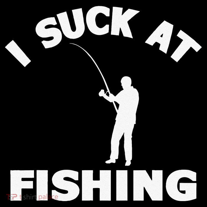 I Suck At Fishing Funny Fishermen Meme Fisher Lover T-Shirt
