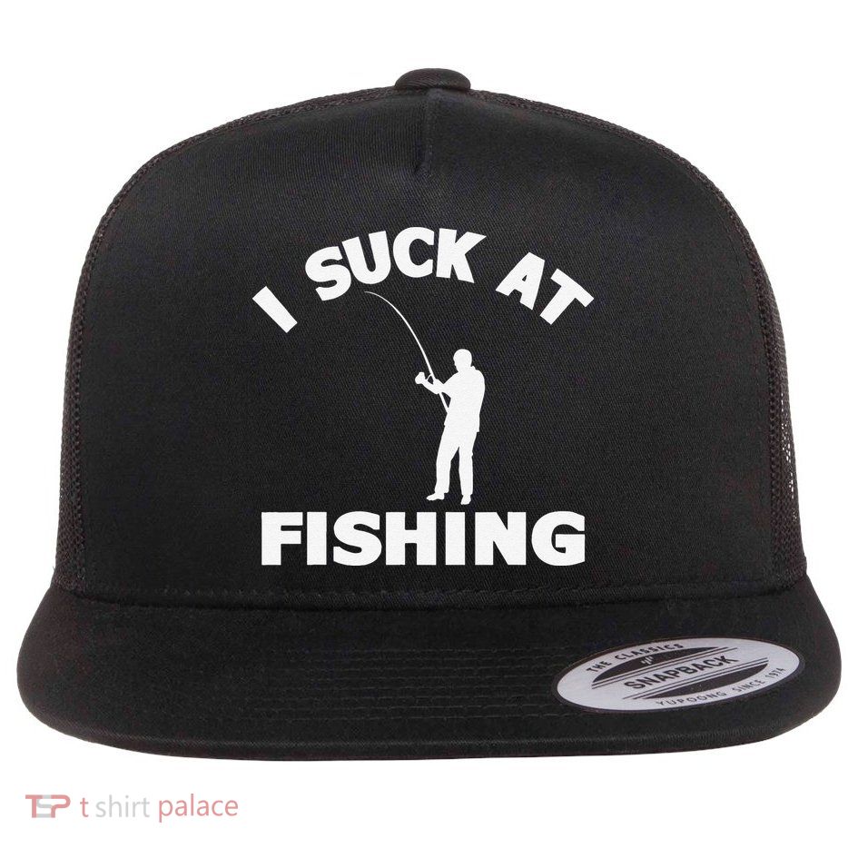 I Suck At Fishing Funny Fishermen Meme Fisher Lover Flatbill Hat