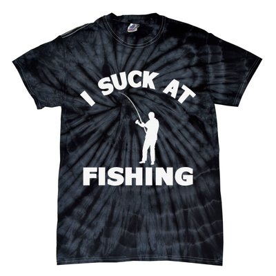 I Suck At Fishing Funny Fishermen Meme Fisher Lover Tie-Dye T-Shirt