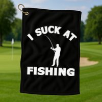 I Suck At Fishing Funny Fishermen Meme Fisher Lover Golf Towel