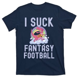 I SUCK AT FANTASY FOOTBALL TREX RAINBOW LOSER T-Shirt