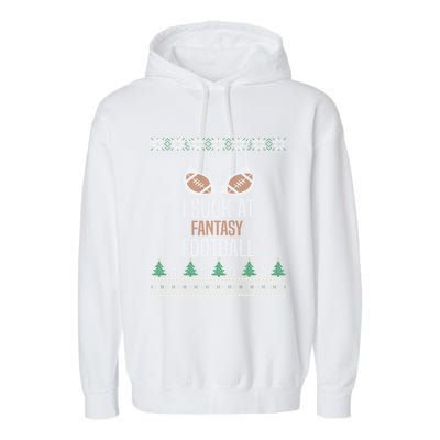 I Suck At Fantasy Football Losers Ugly Christmas Sweater Cute Gift Garment-Dyed Fleece Hoodie