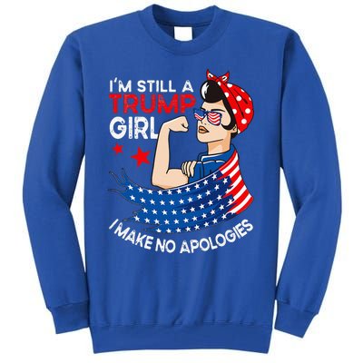 IM Still A Trump Girl I Make No Apologies Tall Sweatshirt