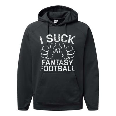 I Suck At Fantasy Football Performance Fleece Hoodie