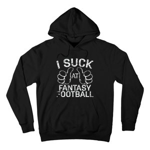 I Suck At Fantasy Football Hoodie