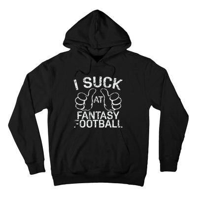 I Suck At Fantasy Football Hoodie