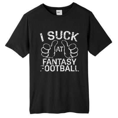 I Suck At Fantasy Football Tall Fusion ChromaSoft Performance T-Shirt