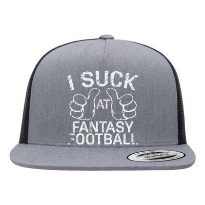 I Suck At Fantasy Football Flat Bill Trucker Hat