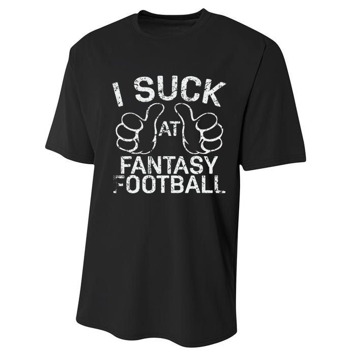 I Suck At Fantasy Football Performance Sprint T-Shirt