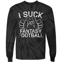 I Suck At Fantasy Football Tie-Dye Long Sleeve Shirt