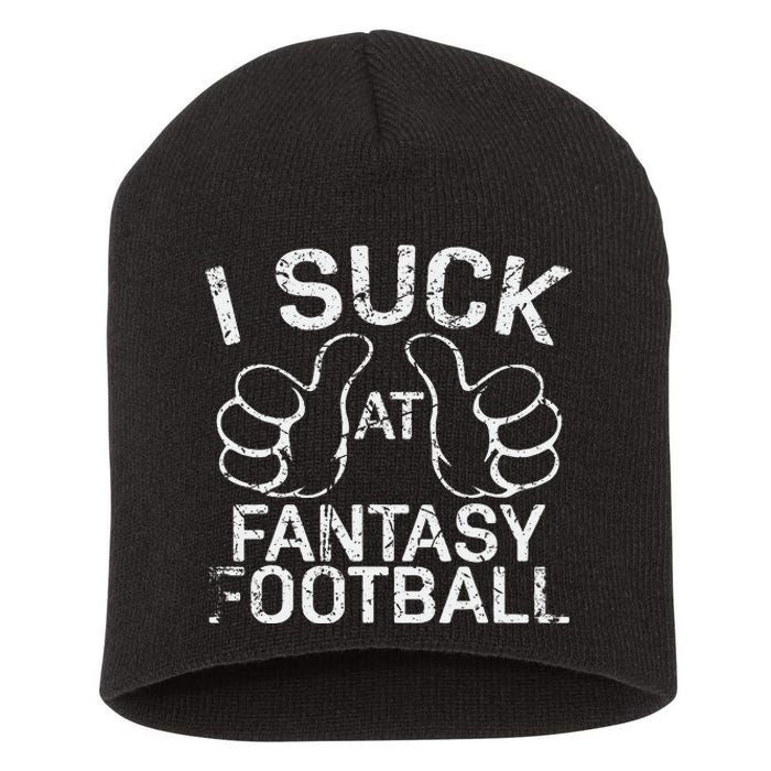 I Suck At Fantasy Football Short Acrylic Beanie