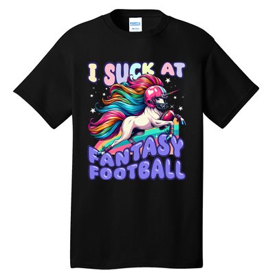 I Suck At Fantasy Football Unicorn Rainbow Loser Tall T-Shirt