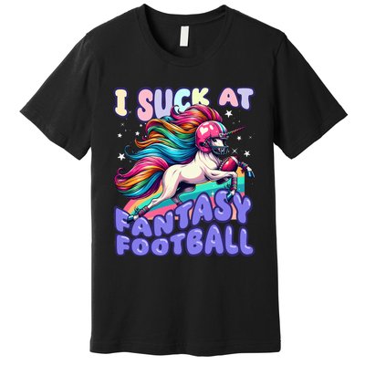 I Suck At Fantasy Football Unicorn Rainbow Loser Premium T-Shirt