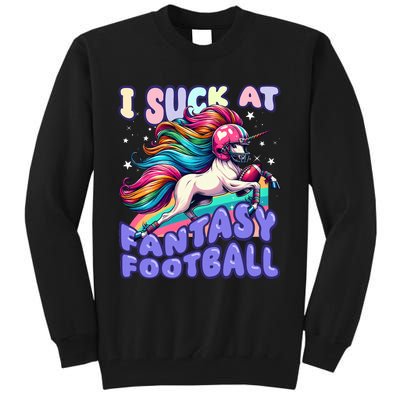 I Suck At Fantasy Football Unicorn Rainbow Loser Tall Sweatshirt