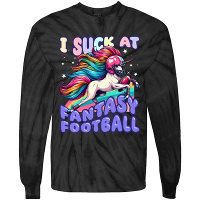 I Suck At Fantasy Football Unicorn Rainbow Loser Tie-Dye Long Sleeve Shirt