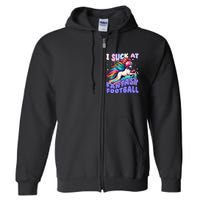 I Suck At Fantasy Football Unicorn Rainbow Loser Full Zip Hoodie