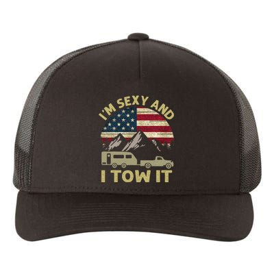 IM Sexy And I Tow It American Flag Caravan Camping American Yupoong Adult 5-Panel Trucker Hat