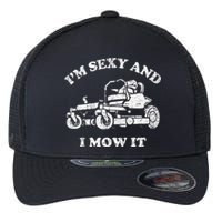 IM Sexy And I Mow It Riding Lawn Mower Dad Mowing Lawn Flexfit Unipanel Trucker Cap