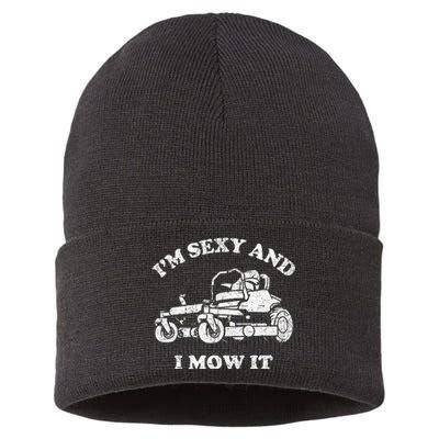 IM Sexy And I Mow It Riding Lawn Mower Dad Mowing Lawn Sustainable Knit Beanie