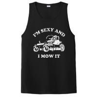 IM Sexy And I Mow It Riding Lawn Mower Dad Mowing Lawn PosiCharge Competitor Tank