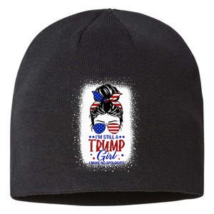 IM Still A Trump Girl I Make No Apologies Trump 2024 Sustainable Beanie