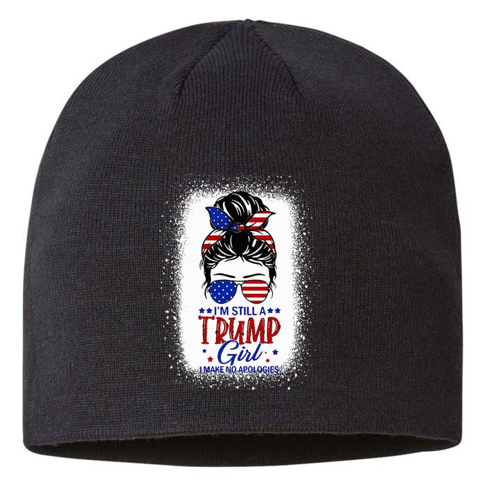 IM Still A Trump Girl I Make No Apologies Trump 2024 Sustainable Beanie