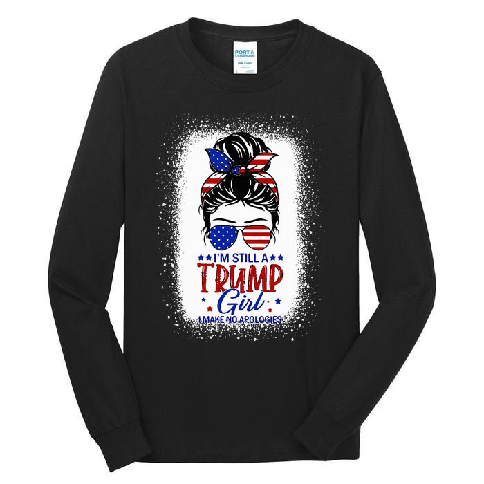 IM Still A Trump Girl I Make No Apologies Trump 2024 Tall Long Sleeve T-Shirt