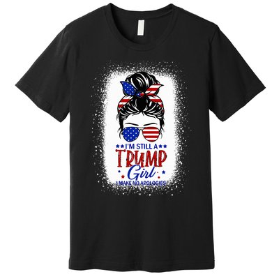 IM Still A Trump Girl I Make No Apologies Trump 2024 Premium T-Shirt