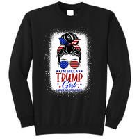 IM Still A Trump Girl I Make No Apologies Trump 2024 Tall Sweatshirt