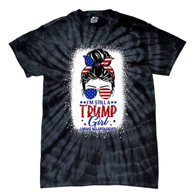 IM Still A Trump Girl I Make No Apologies Trump 2024 Tie-Dye T-Shirt